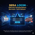 989A LOGIN – Nikmati Pengalaman Bermain
